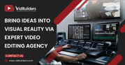 Get Video Editing Services and Amplify Your Marketing Efforts 