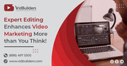 Expert Editing Enhances Video Marketing More than You Think!