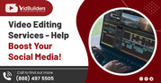Video Editing Services - Help Boost Your Social Media!