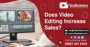 Does Video Editing Increase Sales?